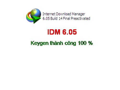 PM hỗ trợ download IDM.6.05 ( Keygen thành công 100 %)