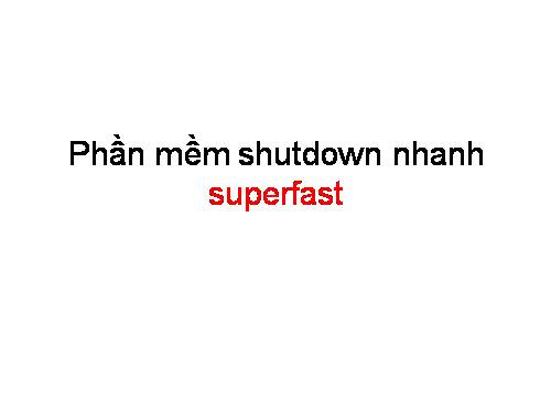 Phần mềm Shutdown nhanh