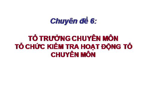 Tài liệu bồi dưỡng nghiệp vụ kiểm tra cho tổ chuyên môn