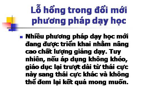 Lỗ hổng trong đổi mới phương pháp giảng dạy