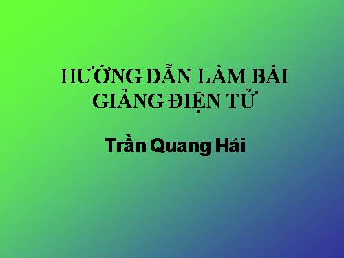 HƯỚNG DẪN LÀM BÀI GIẢNG ĐIỆN TỬ