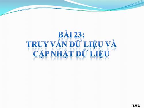 Bài 23. Truy Vấn Dữ Liệu Và Cập Nhật Dữ Liệu