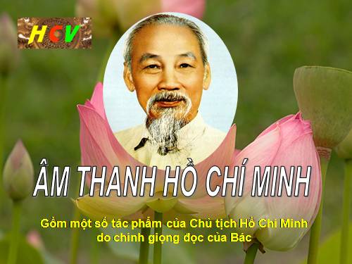 ÂM THANH HỒ CHÍ MINH -Phần 2