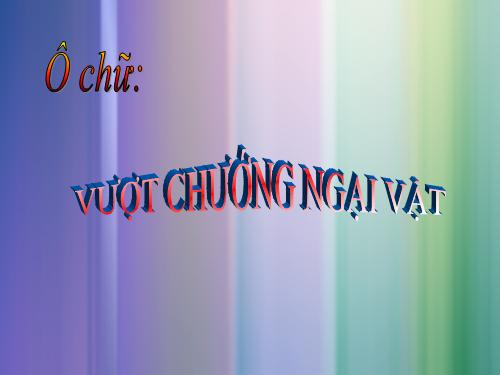 Vuot chuong ngai vat