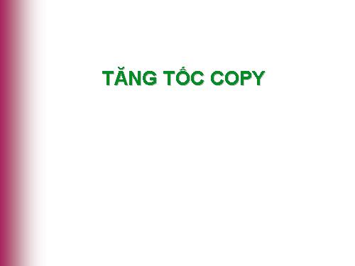 Tăng tốc Copy