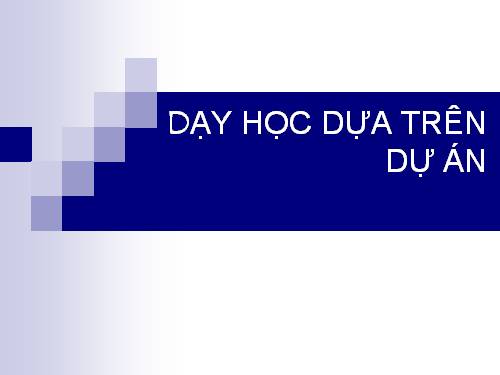 Dạy học dựa trên dự án