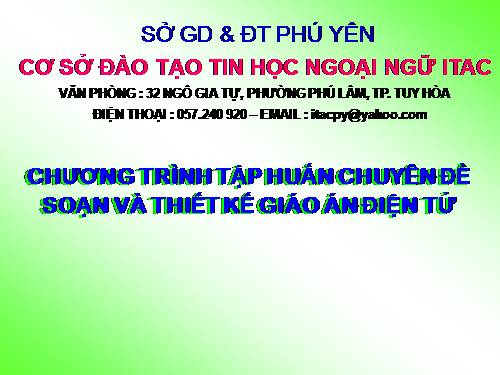 CHƯƠNG TRÌNH TẬP HUẤN CHUYÊN ĐỀ SOẠN VÀ THIẾT KẾ GIÁO ÁN ĐIỆN TỬ