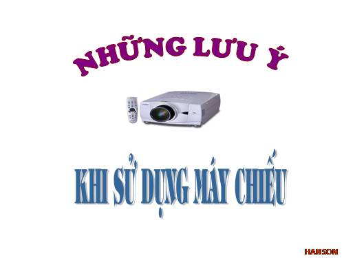 HƯỚNG DẪN SỬ DỤNG MÁY CHIẾU