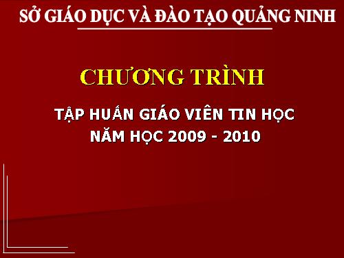 Tập huấn 2009 - GV cốt cán Tin học Sở GD&ĐT Quảng Ninh