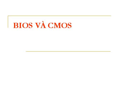 BIOS VÀ CMOS 1