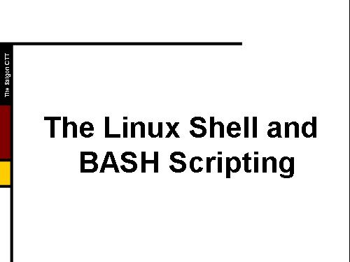 The Linux Shell and BASH Scripting