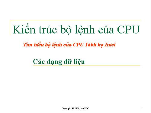 Kiến trúc bộ lệnh của CPU - Tìm hiểu bộ lệnh của CPU 16bit họ Intel - Các dạng dữ liệu