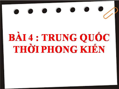 Bài 4. Trung Quốc thời phong kiến