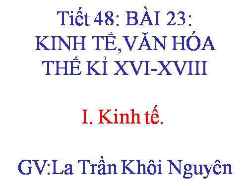 Bài 23. Kinh tế, văn hoá thế kỉ XVI - XVIII