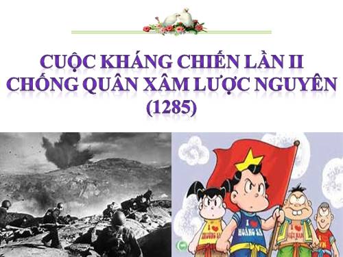 Bài 14. Ba lần kháng chiến chống quân xâm lược Mông - Nguyên (thế kỉ XIII)