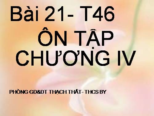 Bài 21. Ôn tập chương IV