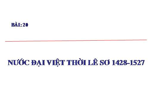 Bài 20. Nước Đại Việt thời Lê sơ (1428 - 1527)