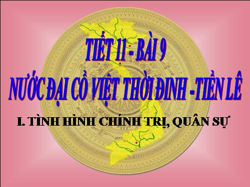 Bài 9. Nước Đại Cồ Việt thời Đinh - Tiền Lê