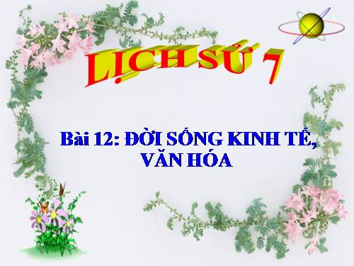 Bài 12. Đời sống kinh tế, văn hoá