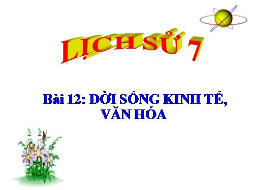 Bài 12. Đời sống kinh tế, văn hoá