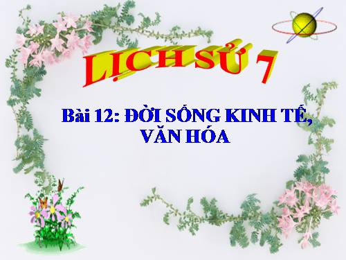 Bài 12. Đời sống kinh tế, văn hoá