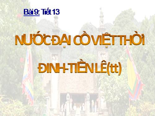 Bài 9. Nước Đại Cồ Việt thời Đinh - Tiền Lê