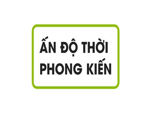 Bài 5. Ấn Độ thời phong kiến