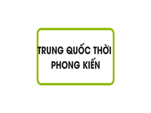 Bài 4. Trung Quốc thời phong kiến