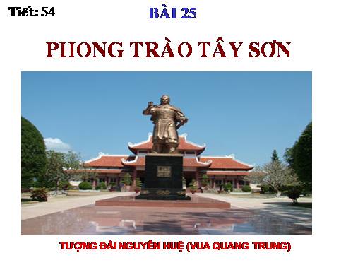 Bài 25. Phong trào Tây Sơn