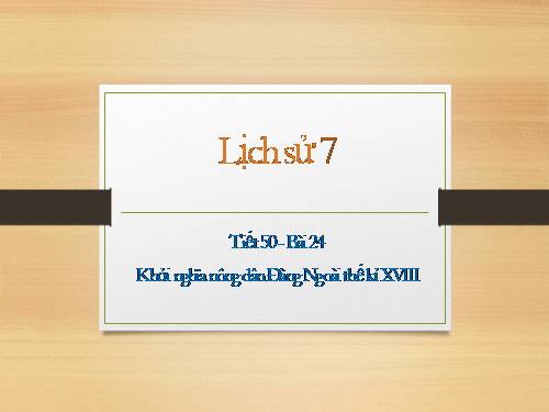 Bài 24. Khởi nghĩa nông dân Đàng Ngoài thế kỉ XVIII