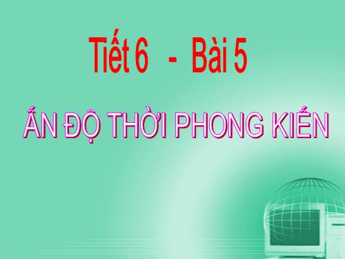 Bài 5. Ấn Độ thời phong kiến