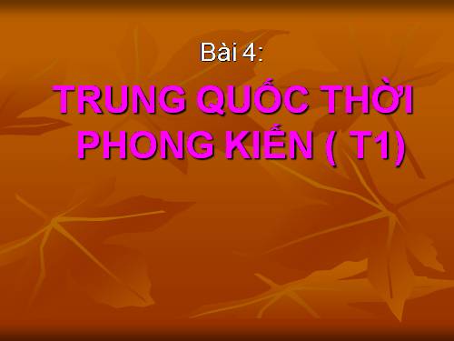 Bài 4. Trung Quốc thời phong kiến