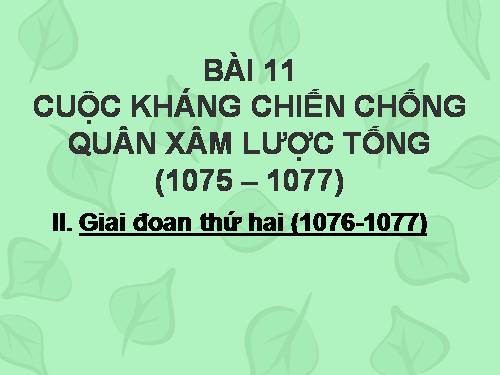 Bài 11. Cuộc kháng chiến chống quân xâm lược Tống (1075 - 1077)