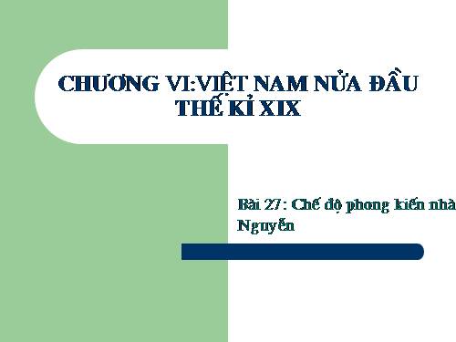 Bài 27. Chế độ phong kiến nhà Nguyễn