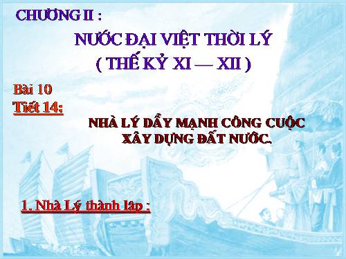 Bài 10. Nhà Lý đẩy mạnh công cuộc xây dựng đất nước