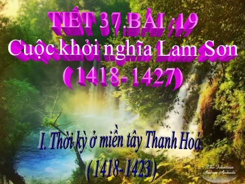 Bài 19. Cuộc khởi nghĩa Lam Sơn (1418 - 1427)