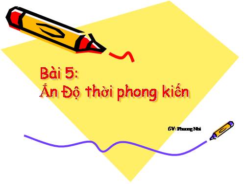 Bài 5. Ấn Độ thời phong kiến