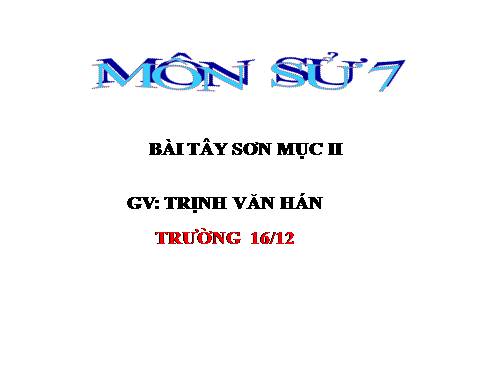 Bài 25. Phong trào Tây Sơn