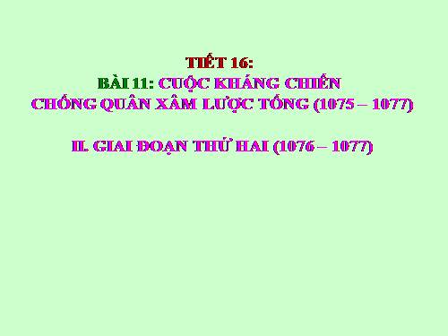 Bài 11. Cuộc kháng chiến chống quân xâm lược Tống (1075 - 1077)