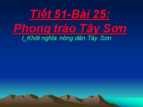 Bài 25. Phong trào Tây Sơn