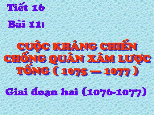 Bài 11. Cuộc kháng chiến chống quân xâm lược Tống (1075 - 1077)