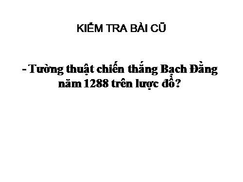 Bài 14. Ba lần kháng chiến chống quân xâm lược Mông - Nguyên (thế kỉ XIII)