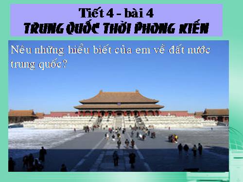 Bài 4. Trung Quốc thời phong kiến