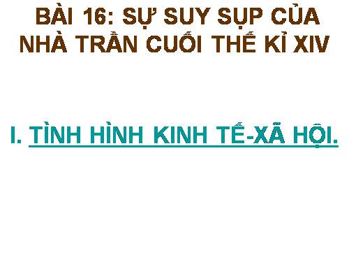 Bài 16. Sự suy sụp của nhà Trần cuối thế kỉ XIV