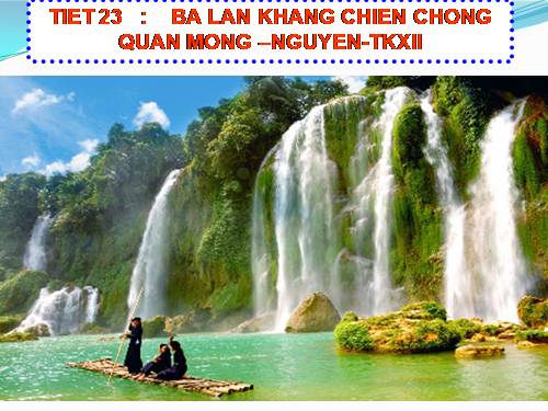 Bài 14. Ba lần kháng chiến chống quân xâm lược Mông - Nguyên (thế kỉ XIII)