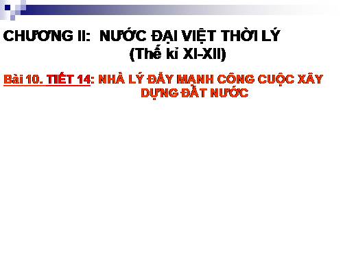 Bài 10. Nhà Lý đẩy mạnh công cuộc xây dựng đất nước