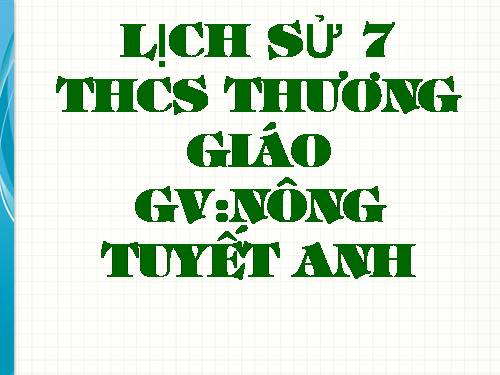 Bài 14. Ba lần kháng chiến chống quân xâm lược Mông - Nguyên (thế kỉ XIII)