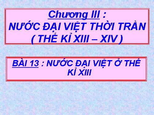 Bài 13. Nước Đại Việt ở thế kỉ XIII