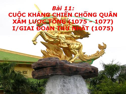 Bài 11. Cuộc kháng chiến chống quân xâm lược Tống (1075 - 1077)