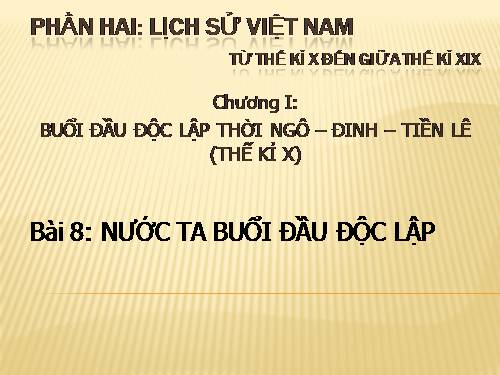 Bài 8. Nước ta buổi đầu độc lập